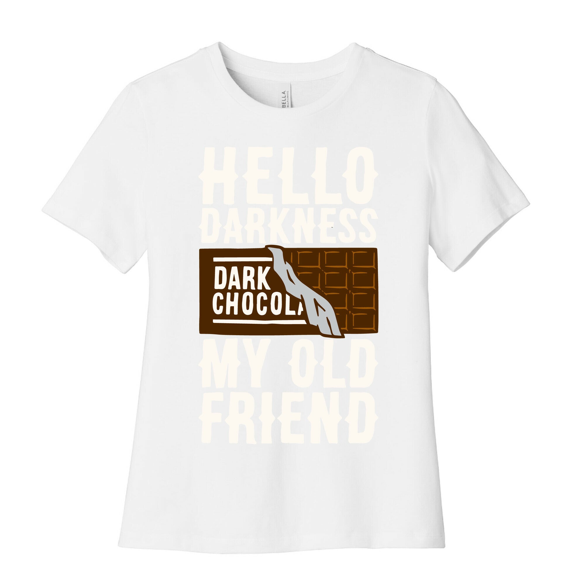 Hello Darkness My Old Friend Dark Chocolate Bar White Print Women's Cotton Tee